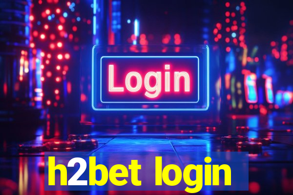 h2bet login